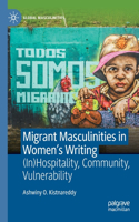 Migrant Masculinities in Women’s Writing