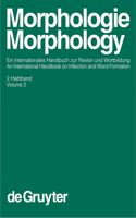 Morphologie / Morphology, 2. Halbband, Morphologie / Morphology. Ein internationales Handbuch zur Flexion und Wortbildung / An International Handbook on Inflection and and Formation (HSK 17)