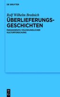 Uberlieferungsgeschichten: Paradigmata Volkskundlicher Kulturforschung