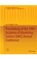 Proceedings of the 1984 Academy of Marketing Science (Ams) Annual Conference