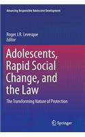 Adolescents, Rapid Social Change, and the Law