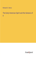 Early American Spirit and the Genesis of it