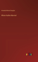 Whom Kathie Married