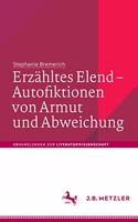 Erzähltes Elend - Autofiktionen Von Armut Und Abweichung