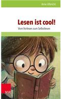 Lesen Ist Cool!: Vom Vorlesen Zum Selbstlesen