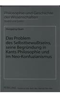 Das Problem Des Selbstbewußtseins, Seine Begruendung in Kants Philosophie Und Im Neo-Konfuzianismus