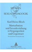 Masturbation Und Sexualerziehung in Vergangenheit Und Gegenwart