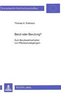 Beruf Oder Berufung?: Zum Berufswahlverhalten Von Pflichtschulabgaengern(415 Europaeische Hochschulschriften / European University Studie)