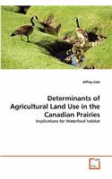 Determinants of Agricultural Land Use in the Canadian Prairies
