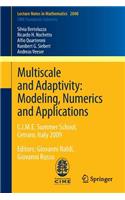 Multiscale and Adaptivity: Modeling, Numerics and Applications