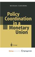 Policy Coordination in a Monetary Union