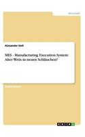 MES - Manufacturing Execution System: Alter Wein in neuen Schläuchen?
