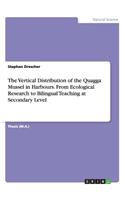 The Vertical Distribution of the Quagga Mussel in Harbours. From Ecological Research to Bilingual Teaching at Secondary Level