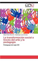 La Transformacion Social a Traves del Arte y La Pedagogia