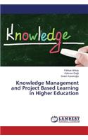 Knowledge Management and Project Based Learning in Higher Education