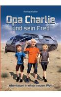Opa Charlie und sein Fred: Abenteuer in einer neuen Welt
