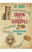 Crispin, der Glückspilz: Vom Findelkind zum Millionär und Adelsherrn