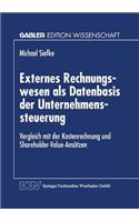 Externes Rechnungswesen ALS Datenbasis Der Unternehmenssteuerung: Vergleich Mit Der Kostenrechnung Und Shareholder-Value-Ansätzen