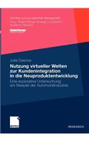Nutzung Virtueller Welten Zur Kundenintegration in Die Neuproduktentwicklung