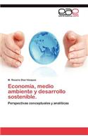 Economía, medio ambiente y desarrollo sostenible.