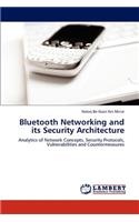 Bluetooth Networking and its Security Architecture