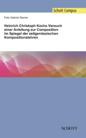Heinrich Christoph Kochs Versuch einer Anleitung zur Composition im Spiegel der zeitgenössischen Kompositionslehren