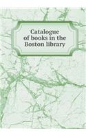 Catalogue of Books in the Boston Library