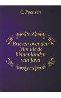 Brieven Over Den Islm Uit de Binnenlanden Van Java