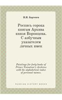 Paintings for forty books of Prince Vorontsov's Archives with the alphabetical index of personal names.