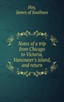 NOTES OF A TRIP FROM CHICAGO TO VICTORI