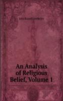 Analysis of Religious Belief, Volume 1