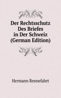 Der Rechtsschutz Des Briefes in Der Schweiz (German Edition)