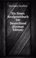 Ein Neues Strafgesetzbuch Fur Deutschland (German Edition)