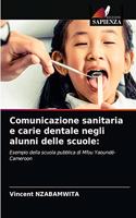 Comunicazione sanitaria e carie dentale negli alunni delle scuole