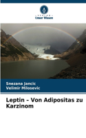 Leptin - Von Adipositas zu Karzinom
