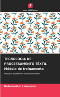 TECNOLOGIA DE PROCESSAMENTO TÊXTIL Módulo de treinamento