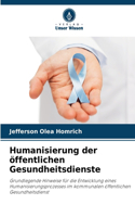 Humanisierung der öffentlichen Gesundheitsdienste