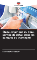 Étude empirique du libre-service de détail dans les banques du Jharkhand