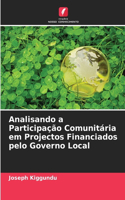 Analisando a Participação Comunitária em Projectos Financiados pelo Governo Local