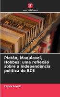 Platão, Maquiavel, Hobbes