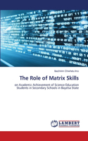 The Role of Matrix Skills
