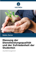 Messung der Dienstleistungsqualität und der Zufriedenheit der Studenten