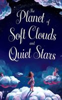 Planet of Soft Clouds and Quiet Stars