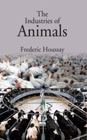 The Industries Of Animals [Hardcover]