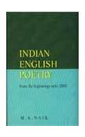 Indian English Poetry: From The Beginnings Upto 2000