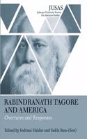 Rabindranath Tagore and America: Overtures and Responses
