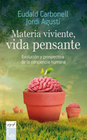 Materia Viviente, Vida Pensante