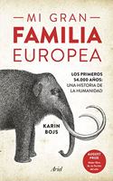 Mi gran familia europea: Los primeros 54.000 anos: una historia de la humanidad