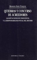 Quiebras y concurso de acreedores: Las situaciones de insolvencia y la responsasbilidad [i.e.responsabilidad] penal del deudor (Biblioteca Comares de ciencia juri dica) (Spanish Edition)
