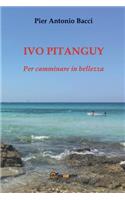 Ivo Pitanguy. Per camminare in bellezza